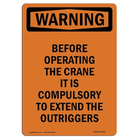 Safety Sign, OSHA WARNING, 18" Height, Aluminum, Before Operating Extend The Outriggers, Portrait